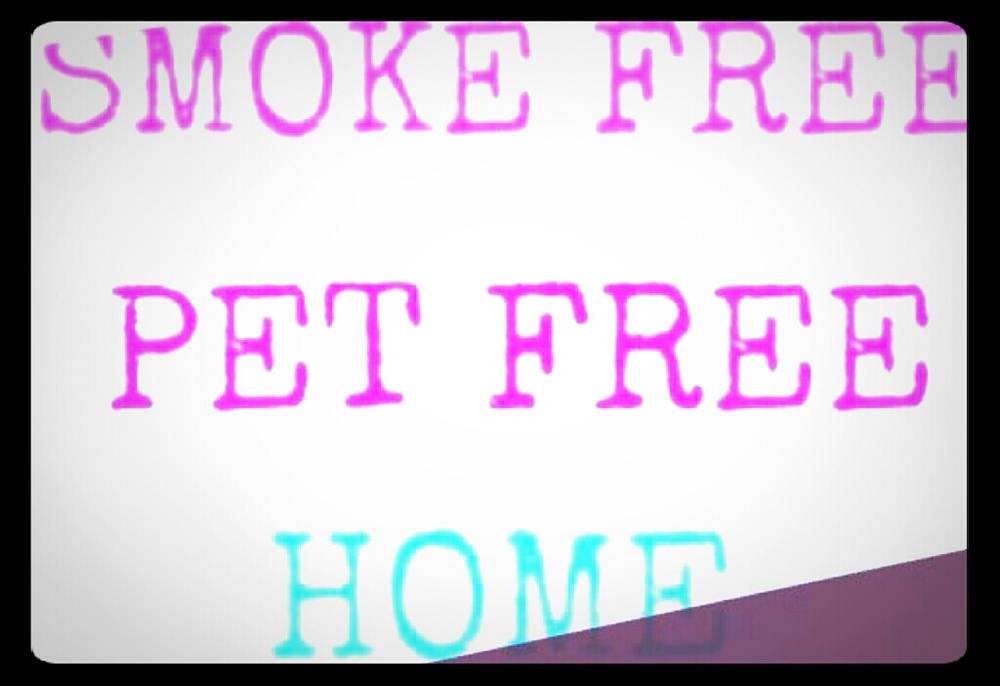 My home is pet free & smoke free.